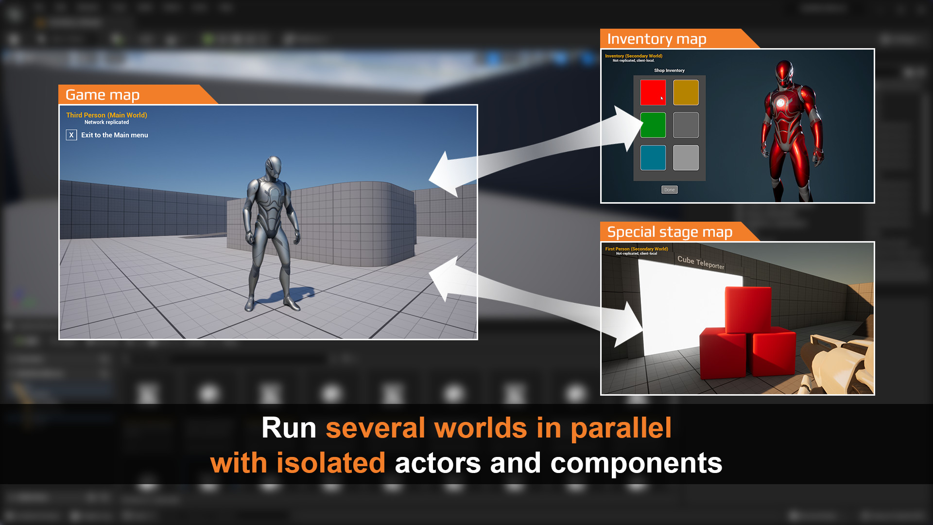 Run several worlds in parallel, with isolated actors and components.